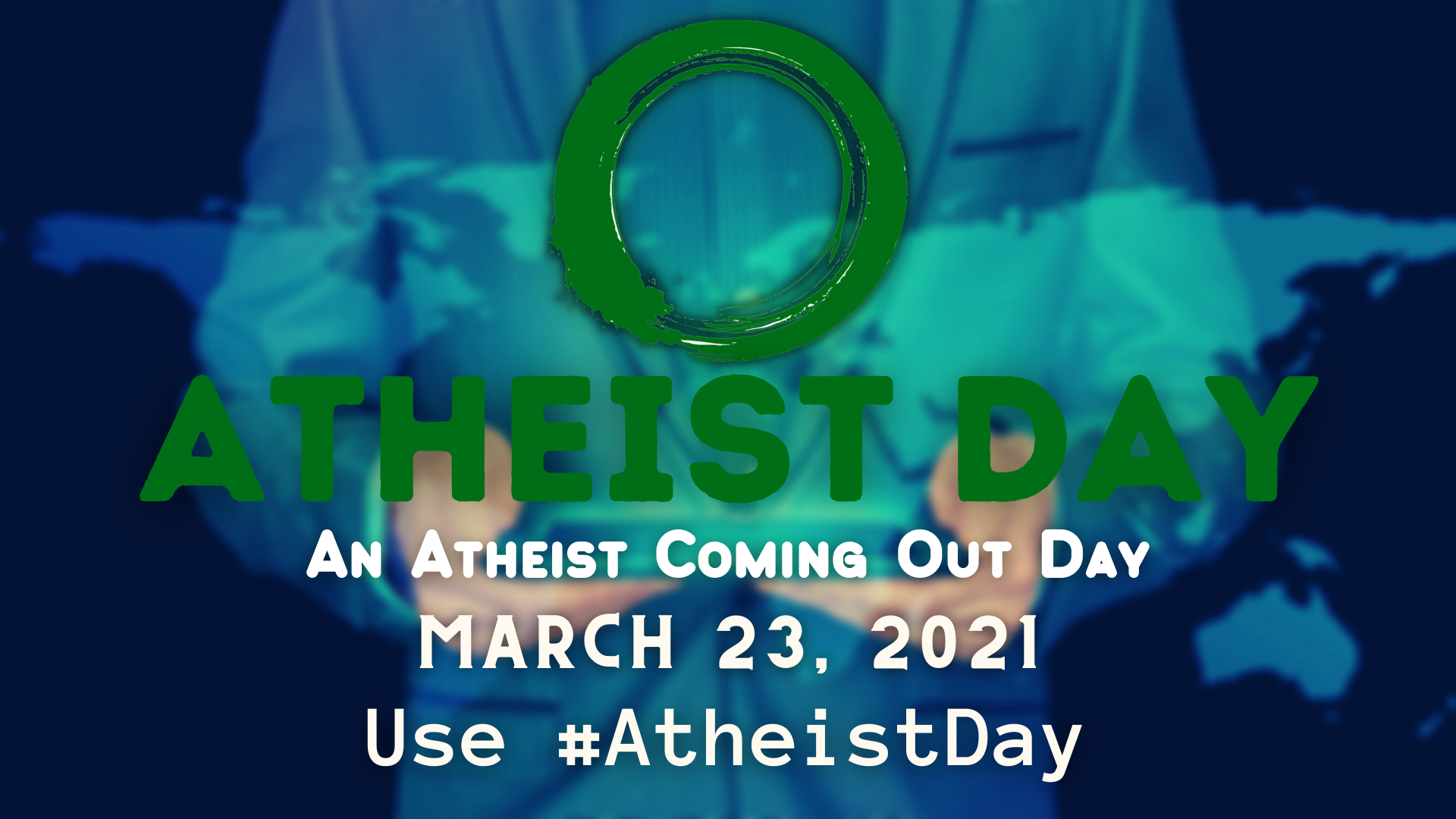 Atheist Day An Atheist Coming Out Day A Global Event